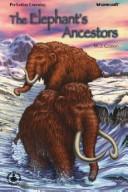 Cover of: The elephant's ancestors by M. J. Cosson