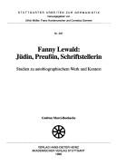 Cover of: Fanny Lewald, Jüdin, Preussin, Schriftstellerin: Studien zum autobiographischem Werk und Kontext