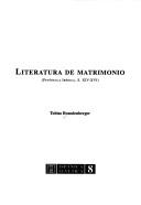 Cover of: Literatura de matrimonio: Península Ibérica, s. XIV-XVI