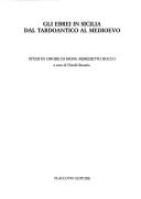 Cover of: Gli ebrei in Sicilia: dal tardoantico al Medioevo : studi in onore di mons. Benedetto Rocco