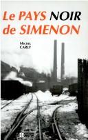 Cover of: Le pays noir de Simenon by Michel Carly