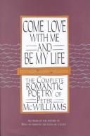 Come Love with Me and Be My Life by Peter McWilliams