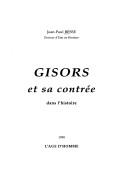Cover of: Gisors et sa contrée dans l'histoire