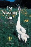 Cover of: The whooping crane by Bonnie B. Graves