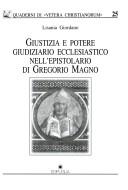 Cover of: Giustizia e potere giudiziario ecclesiastico nell'epistolario di Gregorio Magno by Lisania Giordano