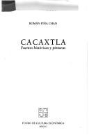 Cover of: Cacaxtla, fuentes históricas y pinturas by Román Piña Chan