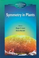 Cover of: Symmetry in plants by [edited by] Roger V. Jean, Denis Barabé.