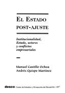 Cover of: El Estado post-ajuste: institucionalidad, Estado, actores y conflictos empresariales