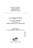 Cover of: Le rapport bleu: les sources historiques et théoriques du Collège international de philosophie