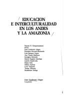 Cover of: Educación e interculturalidad en los Andes y la Amazonía