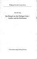 Cover of: Der Kampf um den Heiligen Geist: Luther und die Schwärmer