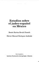 Cover of: Estudios sobre el judeo-español en México