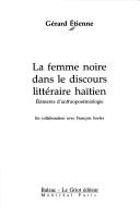 Cover of: La femme noire dans le discours littéraire haïtien: éléments d'anthroposémiologie