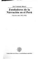 Cover of: Fundadores de la narración en el Perú: nacidos entre 1805-1905