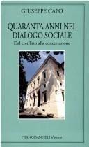 Cover of: Quaranta anni nel dialogo sociale: dal conflitto alla concertazione