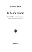Cover of: La bande sonore: Beckett, Céline, Duras, Genet, Perec, Pinget, Queneau, Sarraute, Sartre