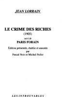 Cover of: Le crime des riches (1905): suivi de Paris forain