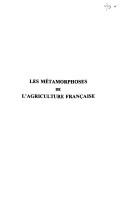 Cover of: Les métamorphoses de l'agriculture française
