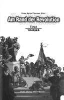 Cover of: Am Rand der Revolution: Tirol, 1848/49