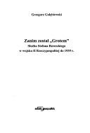 Cover of: Zanim został "Grotem": służba Stefana Roweckiego w wojsku II Rzeczypospolitej do 1939 r.