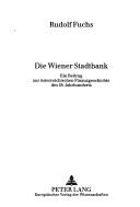 Die Wiener Stadtbank by Fuchs, Rudolf