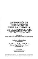 Cover of: Antología de documentos para la historia de la arqueología de Teotihuacán: Proyecto Historia de la Arqueología de Teotihuacan