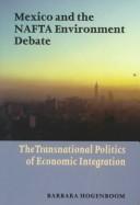 Cover of: Mexico and the NAFTA environment debate by Barbara Hogenboom