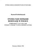 Cover of: Studia nad dziejami burżuazji w Polsce: wybór prac z lat 1956-1998 : wydany z okazji 75-lecia urodzin autora