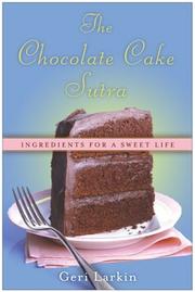 Cover of: The Chocolate Cake Sutra: Ingredients for a Sweet Life