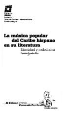 Cover of: La música popular del Caribe hispano en su literatura: identidad y melodrama