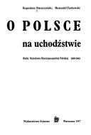 Cover of: O Polsce na uchodźstwie : Rada Narodowa Rzeczypospolitej Polskiej 1939-1945 by Eugeniusz Duraczyński