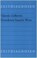Cover of: Demokratie braucht Werte by Valentin Zsifkovits