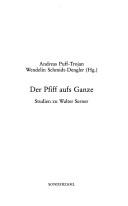 Cover of: Der Pfiff aufs Ganze: Studien zu Walter Serner