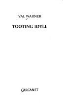 Cover of: Tooting idyll by Val Warner