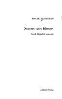Cover of: Staten och filmen: svensk filmpolitik 1909-1993