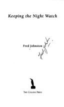 Cover of: Keeping the night watch by Fred Johnston