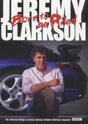 Born to Be Riled by Jeremy Clarkson