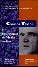 Charles Taylor et l'interprétation de l'identité moderne by Charles Taylor, Guy Laforest, Philippe de Lara