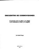 Cover of: Encuentro de cosmovisiones: el encuentro entre la cultura y la religión de los autóctonos de Cañar y el evangelio