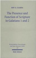 The presence and function of Scripture in Galatians 1 and 2 by Roy E. Ciampa
