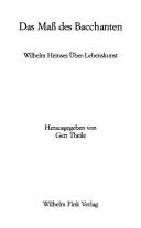Cover of: Das Mass des Bacchanten: Wilhelm Heinses Über-Lebenskunst