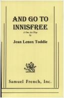 Cover of: And go to Innisfree: a one act play
