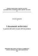 Cover of: I documenti archivistici: la gestione dell'archivio da parte dell'ente produttore