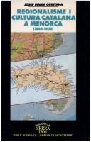 Cover of: Regionalisme i cultura catalana a Menorca (1888-1936) by José María Quintana Cabanas, José María Quintana Cabanas