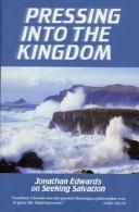 Cover of: Pressing into the kingdom: Jonathan Edwards on seeking salvation