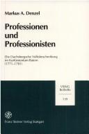 Cover of: Professionen und Professionisten: die Dachsbergsche Volksbeschreibung im Kurfürstentum Baiern, 1771-1781