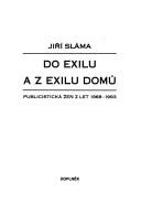 Cover of: Do exilu a z exilu domů by Jiří Sláma