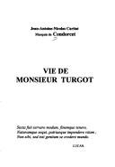 Vie de Monsieur Turgot by Jean-Antoine-Nicolas de Caritat marquis de Condorcet