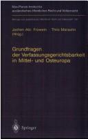 Cover of: Grundfragen der Verfassungsgerichtsbarkeit in Mittel- und Osteuropa