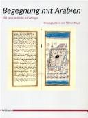Cover of: Begegnung mit Arabien: 250 Jahre Arabistik in Göttingen